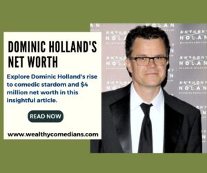 An Infographic Showing Dominic Holland's Net Worth