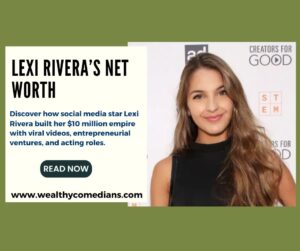 An Infographic Showing Lexi Rivera Net Worth